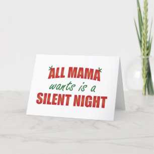 Cartes Pour Fêtes Annuelles Tout ce que Maman veut c'est une Nuit Silencieuse