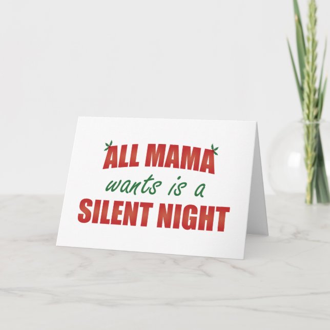 Cartes Pour Fêtes Annuelles Tout ce que Maman veut c'est une Nuit Silencieuse (Devant)