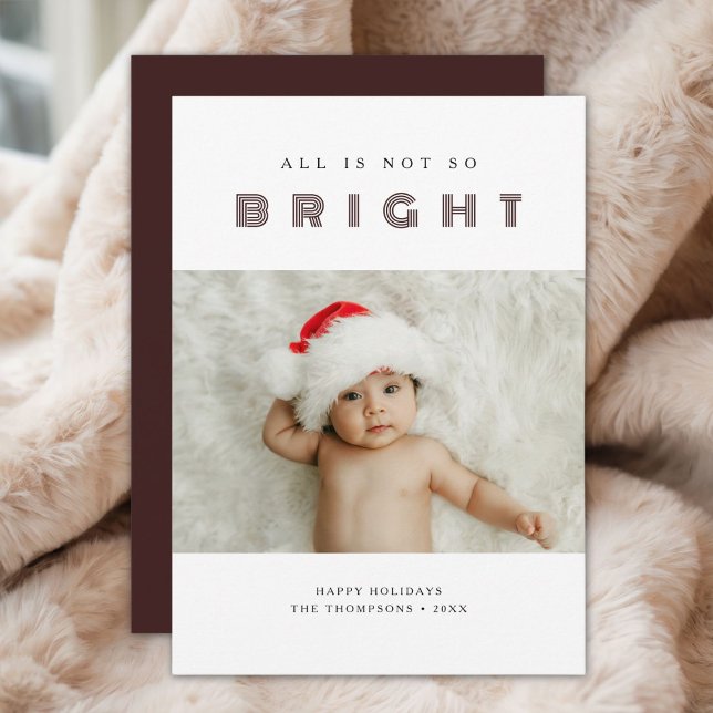 Cartes Pour Fêtes Annuelles Tout N'Est Pas Si Bright Funny Baby Photo de Noël (Créateur téléchargé)