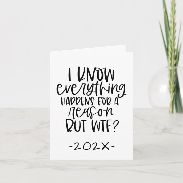 Cartes Pour Fêtes Annuelles Tout se passe pour une raison, mais WTF | Drôle (Devant)