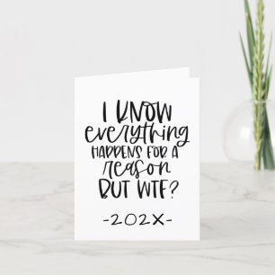 Cartes Pour Fêtes Annuelles Tout se passe pour une raison, mais WTF   Drôle