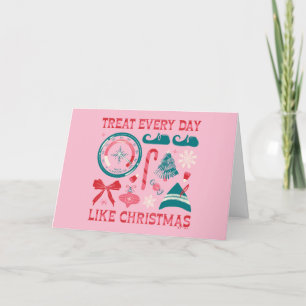 Cartes Pour Fêtes Annuelles Traitez Chaque Jour Comme Noël