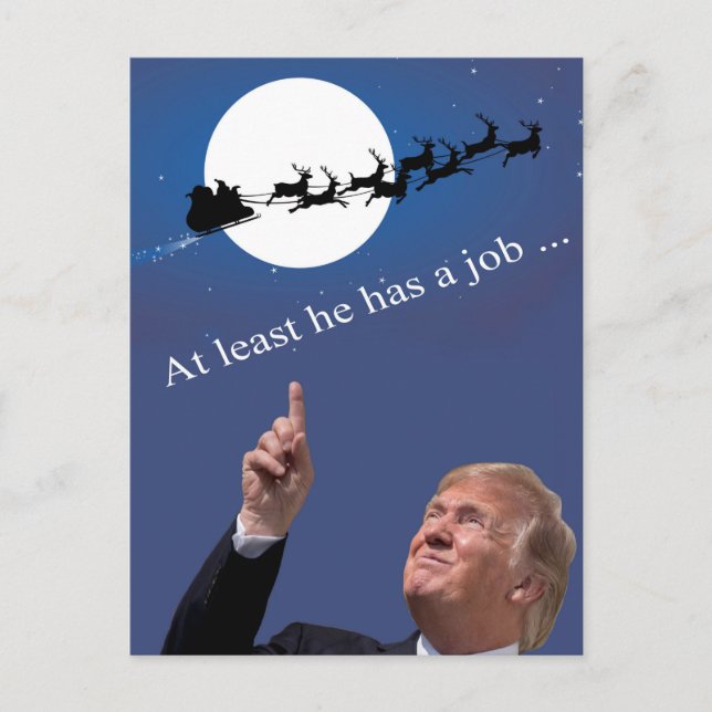 Cartes Pour Fêtes Annuelles Trump Christmas : Au moins, il a du travail ! (Devant)