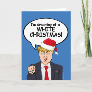 Cartes Pour Fêtes Annuelles Trump Christmas Card - Je rêve d'une CHR BLANCHE