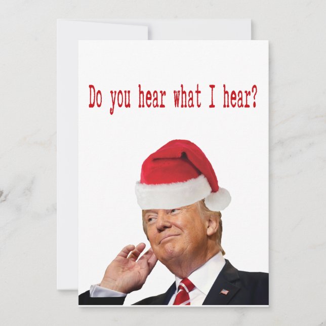 Cartes Pour Fêtes Annuelles Trump Christmas : Entendez-Vous Ce Que J'Entends ? (Devant)