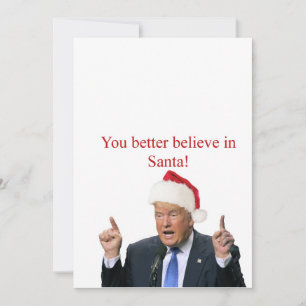 Cartes Pour Fêtes Annuelles Trump : Vous feriez mieux de croire en Père Noël !