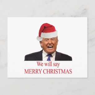 Cartes Pour Fêtes Annuelles Trump: We will say Merry Christmas