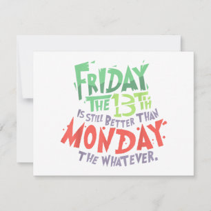 Cartes Pour Fêtes Annuelles Vendredi le 13 est mieux que lundi le Quoi