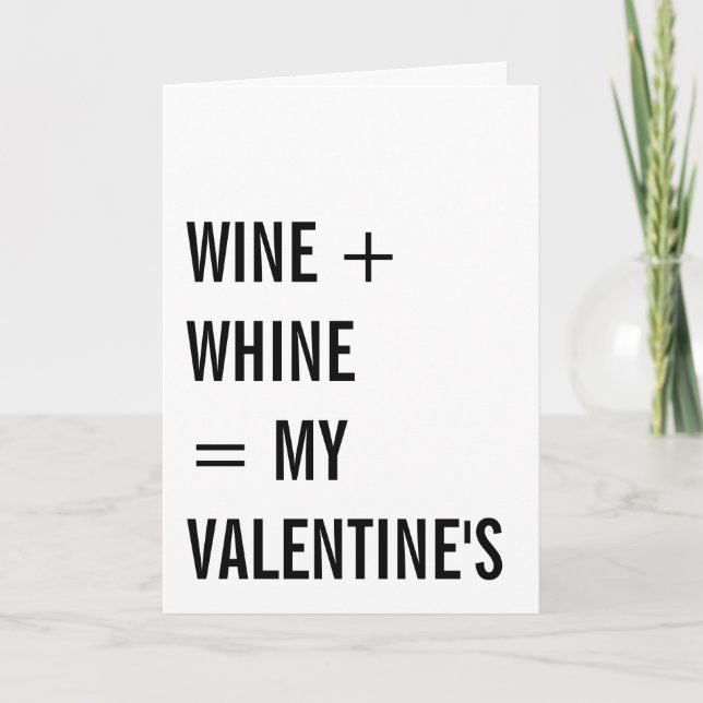 Cartes Pour Fêtes Annuelles Vin Plus Whine Funny Single Valentines Day (Devant)