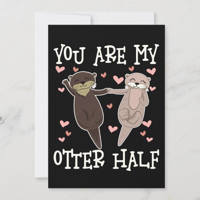 Cartes Pour Fêtes Annuelles Vous êtes ma moitié loutre Saint-Valentin (Devant)
