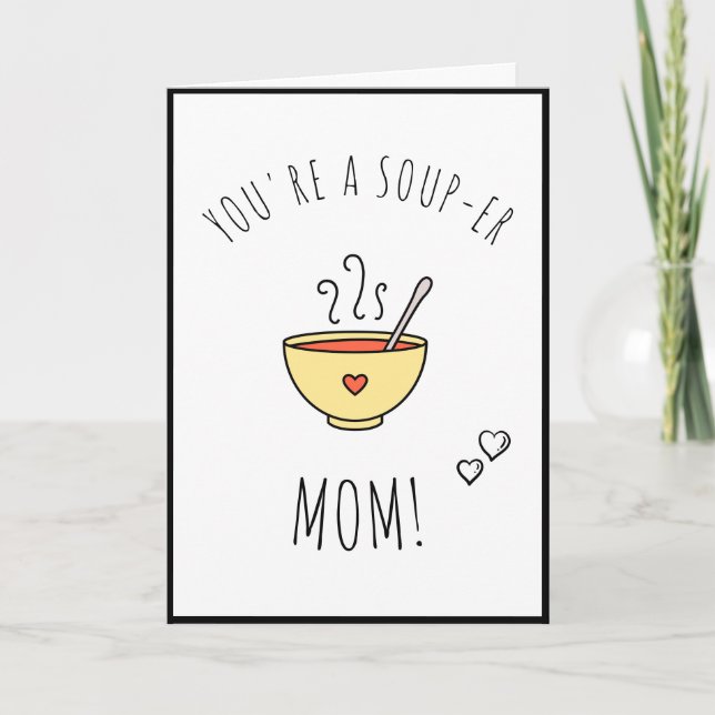 Cartes Pour Fêtes Annuelles Vous Êtes Une Maman De Soupe Drôle Citation Dit Mi (Devant)