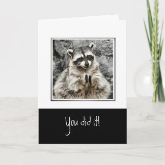 Cartes Pour Fêtes Annuelles Vous l'avez fait ! Animaux de compagnie Raccoon