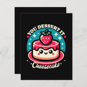 Cartes Pour Fêtes Annuelles Vous Le Dessert - Cheesecake Kawaii