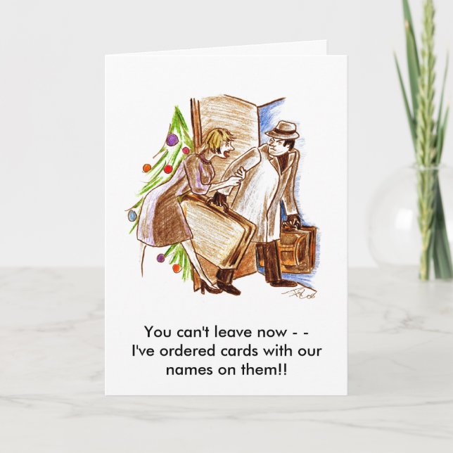 Cartes Pour Fêtes Annuelles Vous ne pouvez pas partir maintenant (Devant)