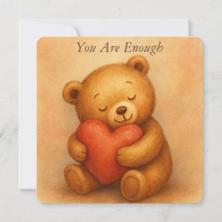 Cartes Pour Fêtes Annuelles You Are Enough–Sweet Teddy Bear Encouragement Card