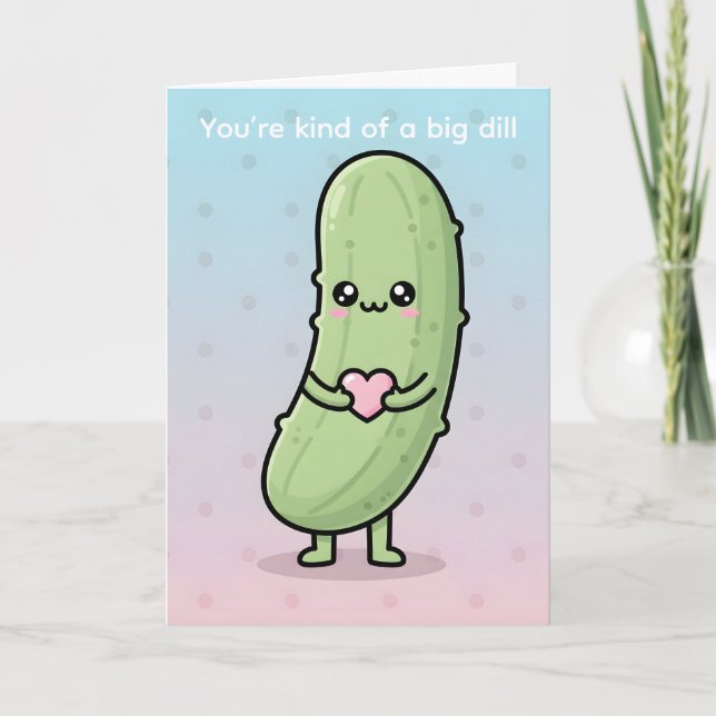 Cartes Pour Fêtes Annuelles You’re Kind of a Big Dill Funny Pickle Valentine (Devant)