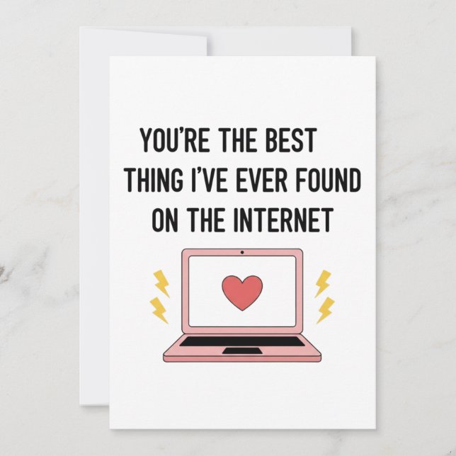 Cartes Pour Fêtes Annuelles You're The Best Thing I've Ever Found On Internet  (Devant)