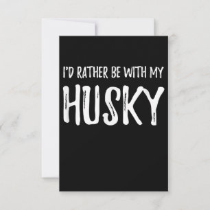 Cartons Réponse Rather Be with My Husky Funny Dog Venin