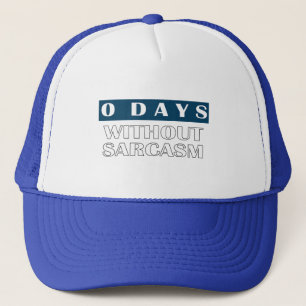 Casquette 0 Jours Sans T-shirt Sarcasme