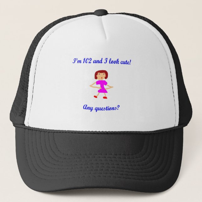 Casquette 102 j'ai 102 ans et je semble mignon ! (Devant)