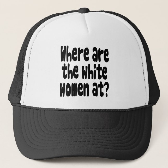 Casquette À où est-ce que les femmes blanches sont ? (Devant)