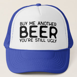 Casquette Achetez-moi une autre bière Vous êtes toujours moc