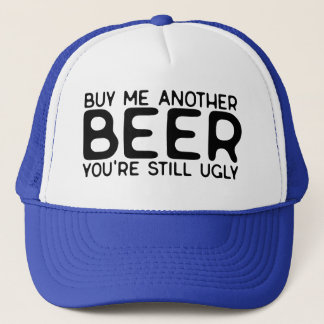 Casquette Achetez-moi une autre bière Vous êtes toujours moc