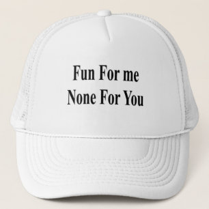 Casquette Amusant pour moi aucun pour toi