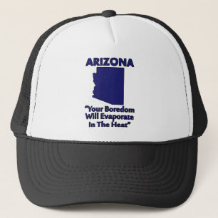 Casquette Arizona - Votre ennui s'évapore dans la chaleur
