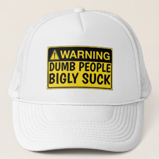 CASQUETTE AVERTISSEMENT : LES GENS IDIOTS SONT TRÈS NULS