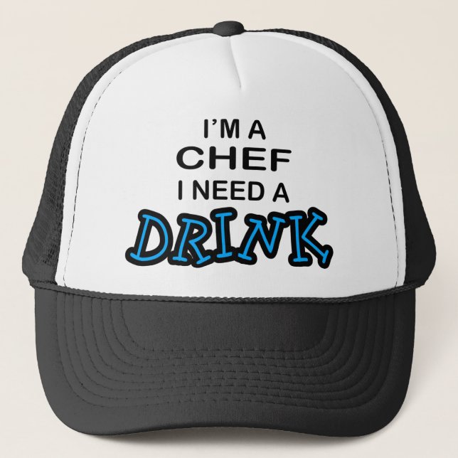 Casquette Ayez besoin d'une boisson - chef (Devant)
