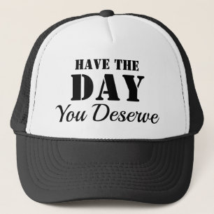 CASQUETTE AYEZ LE JOUR QUE VOUS DÉMERITEZ