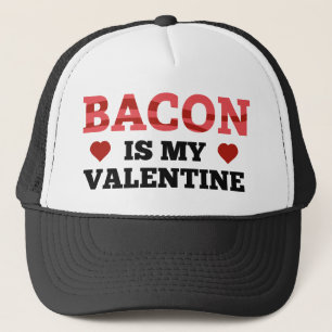 Casquette Bacon est ma Saint Valentin