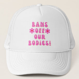 Casquette Bans Off Our Bodies Typographie Rose Rétro 