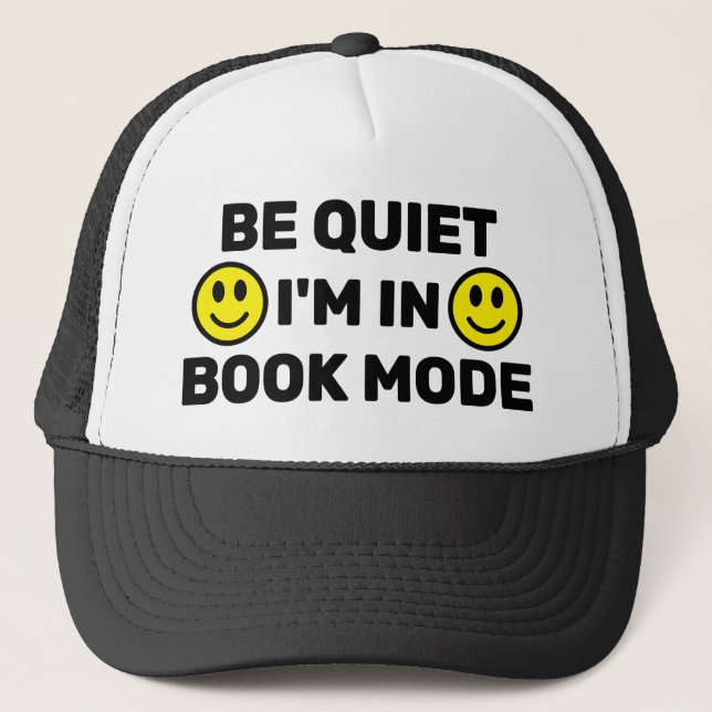 Casquette Be Quiet - I'm In Book Mode™ Trucker Hat (Devant)