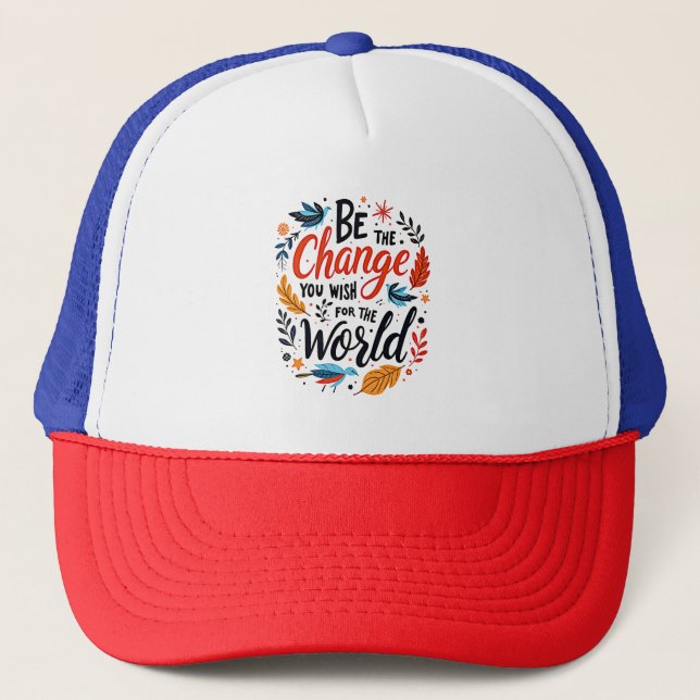 Casquette Be the Change You Wish for the World (Devant)