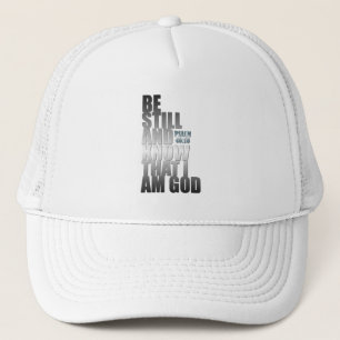 Casquette Bible Verse: BE STILL AND KNOW THAT I AM GOD