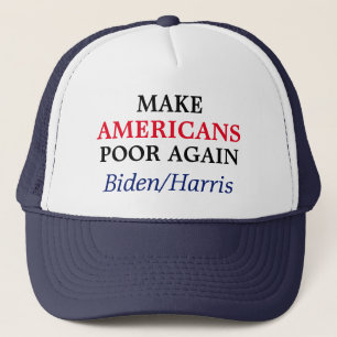 Casquette Biden/Harris, "Rendre les Américains pauvres"