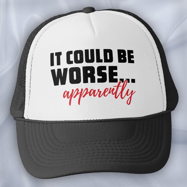 Casquette Blague «Ça pourrait être pire» - Résilience impert (Créateur téléchargé)