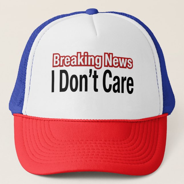 Casquette Breaking News Je m'en fiche  (Devant)