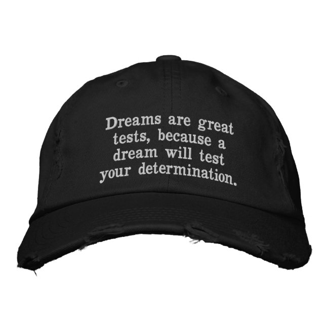Casquette Brodée 17. Les rêves sont de grands tests, parce qu'un rê (Devant)