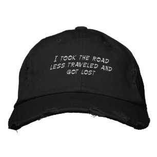 Casquette Brodée "A pris la route moins voyagé et s'est perdu"
