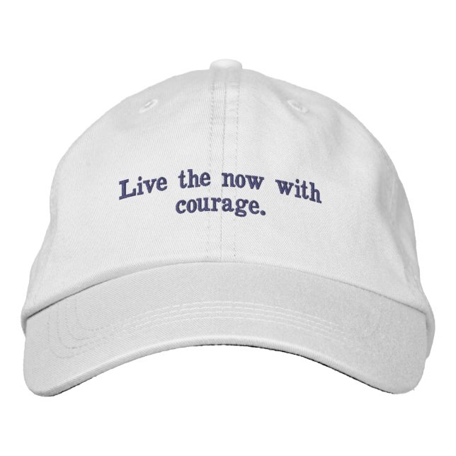 Casquette Brodée Boné | Cap Live the now with courage. (Devant)