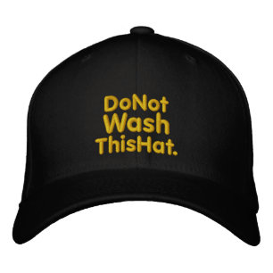 Casquette Brodée Do Not Wash This Hat