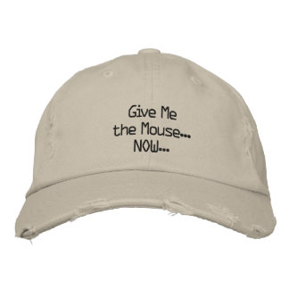 Casquette Brodée Donne-moi la souris... MAINTENANT...