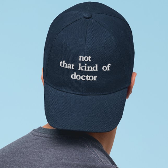 Casquette Brodée Drôle PHD Pas Ce Genre de Médecin Brodé (Créateur téléchargé)