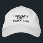 Casquette Brodée Drôle Se Plaint Sarcastique Snarky Sassy Citation<br><div class="desc">Une drôle de citation sarcastique pour ceux qui aiment se plaindre de tout.</div>