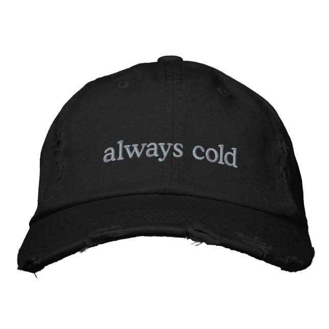 Casquette Brodée Funny Relatable Life Quote Cold Freezing Custom  (Devant)