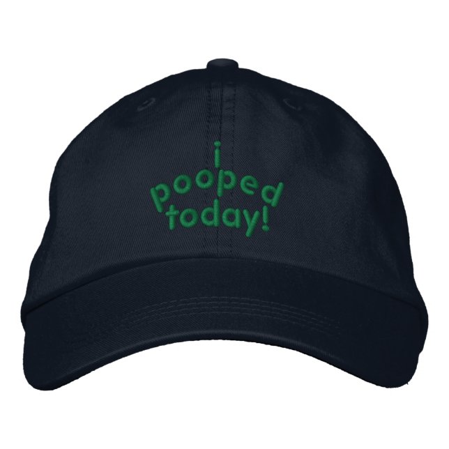 Casquette Brodée I Pooped aujourd'hui (Devant)