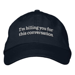 Casquette Brodée I'm Billing You For This Conversation Funny Lawyer